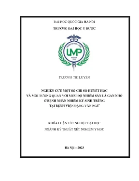 Nghiên cứu một số chỉ số huyết học và mối tương quan với mức độ nhiễm sán lá gan nhỏ ở bệnh nhân nhiễm ký sinh trùng tại bệnh viện đặng văn ngữ