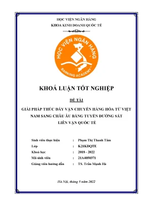 Giải pháp thúc đẩy vận chuyển hàng hóa từ việt nam sang châu âu bằng tuyến đường sắt liên vận quốc tế
