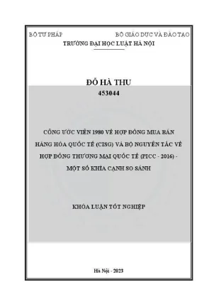 Khóa luận tốt nghiệp công ước viên 1980 về hợp đồng mua bán hàng hoá quốc tế cisg và bộ nguyên tắc về hợp đồng thương mại quốc tế picc 2016 một số khía cạnh so sánh