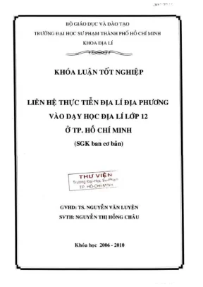 Khóa luận tốt nghiệp địa lý liên hệ thực tiễn địa lí địa phương vào dạy học địa lí lớp 12 ở tp hồ chí minh