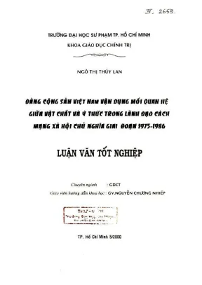 Khóa luận tốt nghiệp giáo dục chính trị đảng cộng sản việt nam vận dụng mối quan hệ giữa vật chất và ý thức trong lãnh đạo cách mạng xhcn giai đoạn 1975 1986