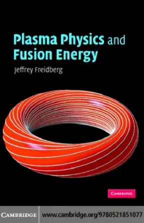 Plasma physics and fusion energy jeffrey friedberg cambridge university press