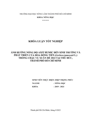Khóa luận tốt nghiệp nông học ảnh hưởng nồng độ axit humic đến sinh trưởng và phát triển của hoa đồng tiền gerbera jamesonii l trồng chậu vụ xuân hè 2023 tại thủ đức thành phố hồ chí minh