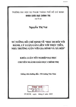Khóa luận tốt nghiệp giáo dục chính trị tư tưởng hồ chí minh về học đi đôi với hành lý luận gắn liền với thực tiễn nhà trường gắn với gia đình và xã hội