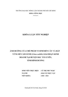 Khóa luận tốt nghiệp bảo vệ thực vật ảnh hưởng của chế phẩm vi sinh đến cây và đất vùng rễ cam sành citrus nobilis giai đoạn kinh doanh tại huyện bắc tân uyên tỉnh bình dương