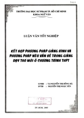 Khóa luận tốt nghiệp ngữ văn kết hợp phương pháp giảng bình và phương pháp nêu vấn đề trong giảng dạy thơ mới ở chương trình thpt
