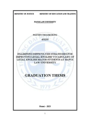 Khóa luận tốt nghiệp examining difficulties strategies for improving legal english vocabulary of legal english major students at hanoi law university