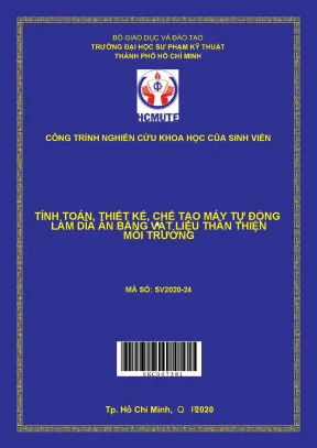 Đề tài tính toán thiết kế chế tạo máy tự động làm dĩa ăn bằng vật liệu thân thiện môi trường