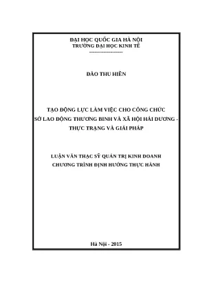 Luận văn tạo động lực làm việc cho công chức sở lao động thương binh và xã hội hải dương thực trạng và giải pháp