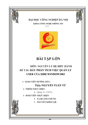 Bài tập lớn nguyên lý hệ điều hành đề tài hãy phân tích việc quản lý user của hđh window2003