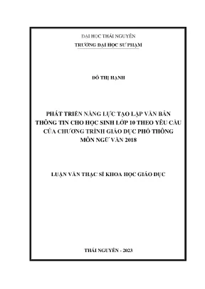 Phát triển năng lực tạo lập văn bản thông tin cho học sinh lớp 10 theo yêu cầu của chương trình giáo dục phổ thông môn ngữ văn 2018