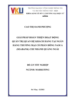 Giải pháp hoàn thiện hoạt động quản trị quan hệ khách hàng tại ngân hàng thƣơng mại cổ phần đông nam á seabank chi nhánh qu ả ng ngãi full 10 điểm