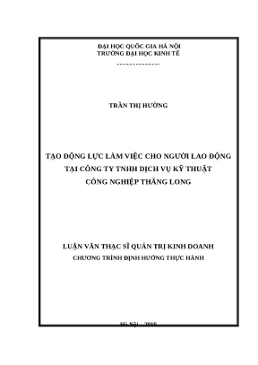 Luận văn tạo động lực làm việc cho người lao động tại công ty tnhh dịch vụ kỹ thuật công nghiệp thăng long