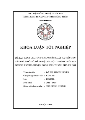 Khóa luận tốt nghiệp đánh giá thực trạng sản xuất và tiêu thụ sản phẩm đồ gỗ mỹ nghệ của hộ gia đình trên địa bàn xã vân hà huyện đông anh thành phố hà nội