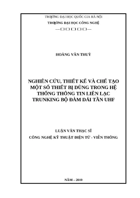 Luận văn nghiên cứu thiết kế và chế tạo một số thiết bị dùng trong hệ thống thông tin liên lạc trunking bộ đàm dải tần uhf