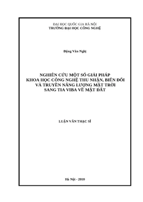 Luận văn nghiên cứu một số giải pháp khoa học công nghệ thu nhận biến đổi và truyền năng lượng mặt trời sang tia viba về mặt đất