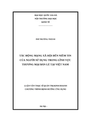 Luận văn tác động mạng xã hội đến niềm tin của người sử dụng trong lĩnh vực thương mại bán lẻ tại việt nam
