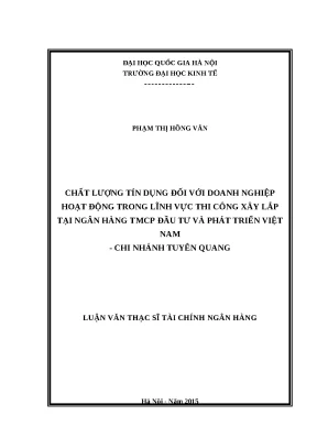 Luận văn chất lượng tín dụng đối với doanh nghiệp hoạt động trong lĩnh vực thi công xây lắp tại ngân hàng tmcp đầu tư và phát triển việt nam chi nhánh tuyên quang