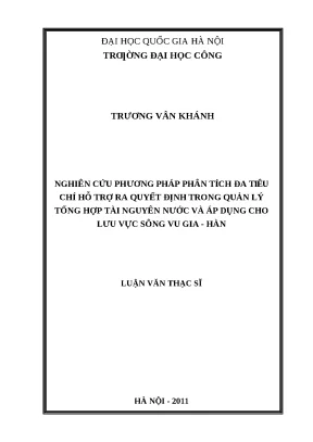 Luận văn nghiên cứu phương pháp phân tích đa tiêu chí hỗ trợ ra quyết định trong quản lý tổng hợp tài nguyên nước và áp dụng cho lưu vực sông vu gia hàn