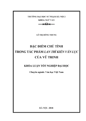 Khóa luận tốt nghiệp đặc điểm chủ tình trong tác phẩm lan trì kiến văn lục của vũ trinh