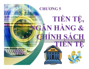 Chương 5 tiền tệ ngân hàng và chính sách tiền tệ