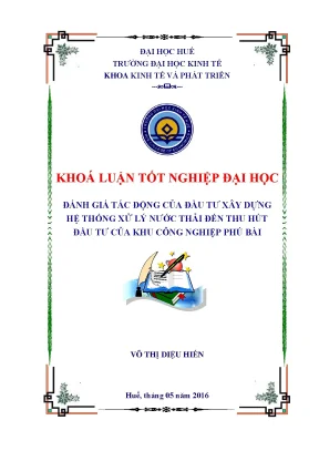 Khóa luận tốt nghiệp đánh giá tác động của đầu tư xây dựng hệ thống xử lý nước thải đến việc thu hút đầu tư của khu công nghiệp phú bài giai đoạn 2006 2015
