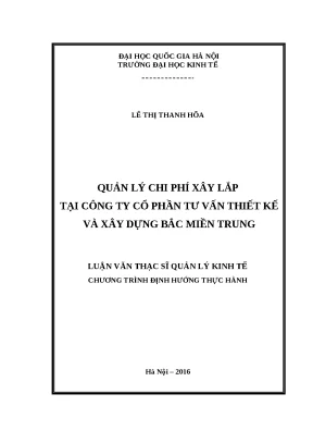 Luận văn quản lý chi phí xây lắp tại công ty cổ phần tư vấn thiết kế và xây dựng bắc miền trung