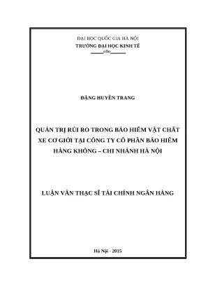 Luận văn quản trị rủi ro trong bảo hiểm vật chất xe cơ giới tại công ty cổ phần bảo hiểm hàng không chi nhánh hà nội