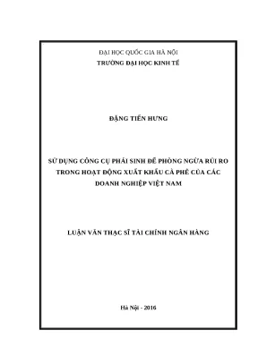 Luận văn sử dụng công cụ phái sinh để phòng ngừa rủi ro trong hoạt động xuất khẩu cà phê của các doanh nghiệp việt nam