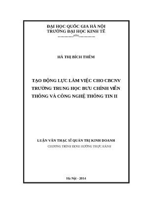 Luận văn tạo động lực cho cán bộ công nhân viên trường trung học bưu chính viễn thông và công nghệ thông tin ii đà nẵng