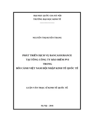 Luận văn phát triển dịch vụ bancassurance tại tổng công ty bảo hiểm pvi trong bối cảnh việt nam hội nhập kinh tế quốc tế