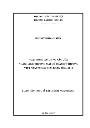 Luận văn hoạt động xử lý nợ xấu của ngân hàng thương mại cổ phần kỹ thương việt nam trong giai đoạn 2010 2015