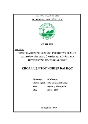 Khóa luận tốt nghiệp đánh giá hiện trạng nước sinh hoạt và đề xuất giải pháp giảm thiểu ô nhiễm tại xã vàng san huyện mường tè tỉnh lai châu