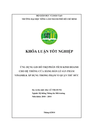Khóa luận tốt nghiệp hệ thống thông tin môi trường ứng dụng gis hỗ trợ phân tích kinh doanh cho hệ thống cửa hàng bán lẻ sản phẩm vinamilk áp dụng trong phạm vi quận thủ đức