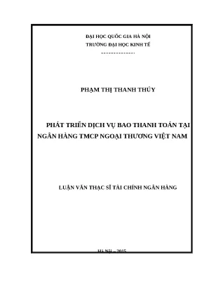 Luận văn phát triển dịch vụ bao thanh toán tại ngân hàng tmcp ngoại thương việt nam