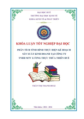 Khóa luận tốt nghiệp phân tích tình hình thực hiện kế hoạch sản xuất kinh doanh tại công ty tnhh mtv lương thực thừa thiên huế