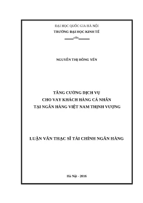 Luận văn tăng cường dịch vụ cho vay khách hàng cá nhân tại ngân hàng việt nam thịnh vượng