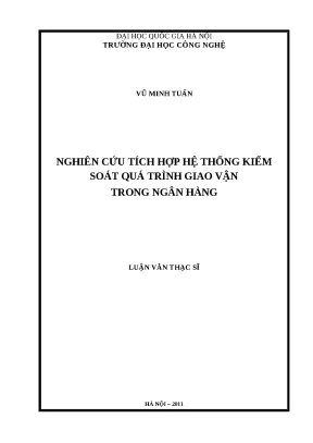 Luận văn nghiên cứu tích hợp hệ thống kiểm soát quá trình giao vận trong ngân hàng