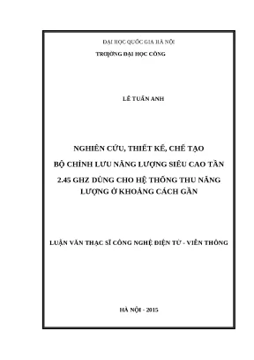 Luận văn nghiên cứu thiết kế chế tạo bộ chỉnh lưu năng lượng siêu cao tần 2 45 ghz dùng cho hệ thống thu năng lượng ở khoảng cách gần