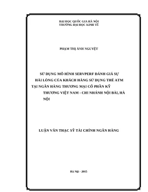 Luận văn sử dụng mô hình servperf đánh giá sự hài lòng của khách hàng sử dụng thẻ atm tại ngân hàng thương mại cổ phần kỹ thương việt nam chi nhánh nội bài hà nội