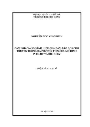 Luận văn đánh giá và so sánh hiệu quả đảm bảo qos cho truyền thông đa phương tiện của mô hình intserv và diffserv
