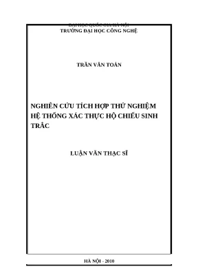 Luận văn nghiên cứu tích hợp thử nghiệm hệ thống xác thực hộ chiếu sinh trắc