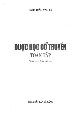 Dược học cổ truyền toàn tập tái bản lần 2 2017