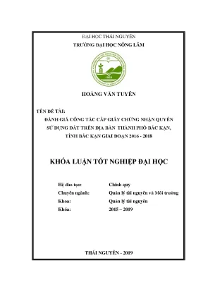 Khóa luận tốt nghiệp đánh giá công tác cấp giấy chứng nhận quyền sử dụng đất trên địa bàn thành phố bắc kạn tỉnh bắc kạn giai đoạn 2016 2018