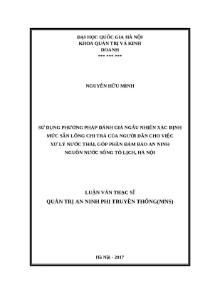 Luận văn sử dụng phương pháp đánh giá ngẫu nhiên xác định mức sẵn lòng chi trả của người dân cho việc xử lý nước thải góp phần đảm bảo an ninh nguồn nước sông tô lịch hà nội