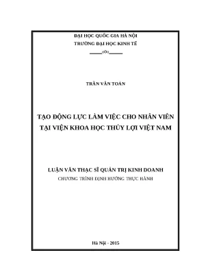 Luận văn tạo động lực làm việc cho nhân viên tại viện khoa học thủy lợi việt nam