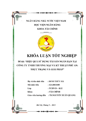 Hiệu quả sử dụng tài sản ngắn hạn tại công ty tnhh thương mại và kĩ thuật phú an thực trạng và giải pháp