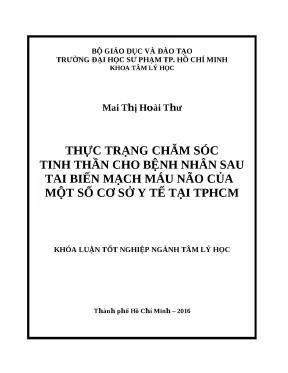 Khóa luận tốt nghiệp ngành tâm lý học thực trạng chăm sóc tinh thần cho bệnh nhân sau tai biến mạch máu não của một số cơ sớ y tế tại tp hcm