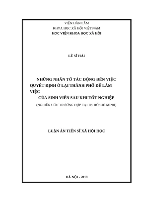 Luận án tiến sĩ xã hội học những nhân tố tác động đến việc quyết định ở lại thành phố để làm việc của sinh viên sau khi tốt nghiệp nghiên cứu trường hợp tại tp hồ chí minh