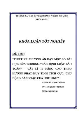 Khóa luận tốt nghiệp thiết kế phương án dạy một số bài học của chương các định luật bảo toàn vật lí 10 nâng cao theo hướng phát huy tính tích cực chủ động sáng tạo của học sinh